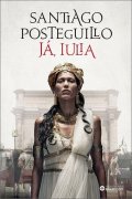 Posteguillo Santiago: Já, Iulia
