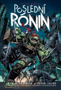 Eastman Kevin: Želvy ninja - Poslední rónin
