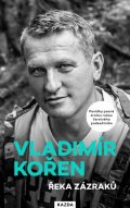 Kořen Vladimír: Řeka zázraků - Povídky psané zralou rukou čerstvého padesátníka