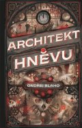 Blaho Ondřej: Architekt hněvu