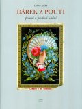 Kafka Luboš: Dárek z pouti - pouťové a poutní umění