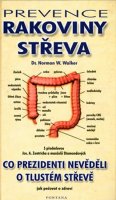 Walker Norman W.: Prevence rakoviny střeva - Co prezidenti nevěděli o tlustém střevě