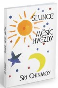 Chinmoy Sri: Slunce, měsíc, hvězdy