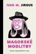 Jirous Ivan Martin: Magorské modlitby