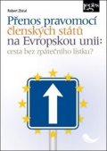 Zbíral Robert: Přenos pravomocí členských států na Evropskou unii