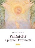 Greiner Johannes: Vnitřní dítě a pramen tvořivosti