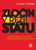 Frank Gunter: Zločin v režii státu - Proč skončí covidová krize až tehdy, kdy pachatelé b