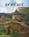 Böhnisch Robin: Arménie země hor, klášterů a vína / Armenia the Country of Mountains Monast