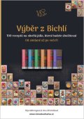 : Výběr z Bichlí - 100 receptů na skvělá jídla, která budete zbožňovat