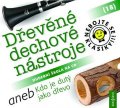 neuveden: Nebojte se klasiky! 18 Dřevěné dechové nástroje aneb Kdo je dutý jako dřevo