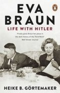 Görtemakerová Heike B.: Eva Braun - Life with Hitler