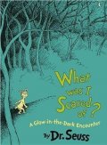 Dr. Seuss: What Was I Scared Of? 10th Anniversary Edition : A Glow-In-The Dark Encount