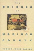 Waller Robert James: The Bridges of Madison County