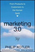 Kotler Philip: Marketing 3.0 : From Products to Customers to the Human Spirit