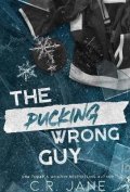 Jane C. R.: The Pucking Wrong Guy