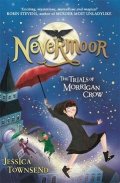 Townsend Jessica: Nevermoor: The Trials of Morrigan Crow