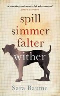 Baume Sara: Spill Simmer Falter Wither