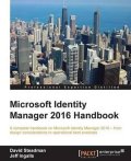 Steadman David: Microsoft Identity Manager 2016 Handbook