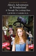 Carroll Lewis: Alice’S Adventures In Wonderland & Through The Looking Glass