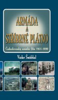 Šmidrkal Václav: Armáda a stříbrné plátno - Československý armádní film 1951-1999
