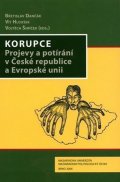Dančák Břetislav: Korupce: Projevy a potírání v České republice a Evropské unii