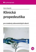 Nejedlá Marie: Klinická propedeutika - Pro studenty zdravotnických oborů