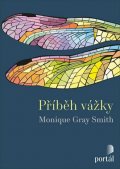Gray Smith Monique: Příběh vážky