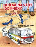 Hladký Marek: Jedeme na výlet do knížky - Magický autobus