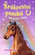 Ryderová Chloe: Království poníků - Kouzelný závod