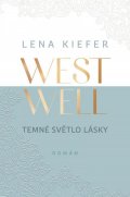 Kiefer Lena: Westwell - Temné světlo lásky