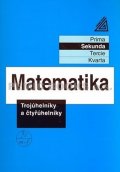 Herman Jiří: Matematika pro nižší ročníky víceletých gymnázií - Trojúhelníky a čtyřúheln