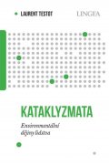 Testot Laurent: Kataklyzmata - Environmentální dějiny lidstva