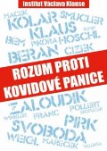 Klaus Václav a kolektiv: Rozum proti kovidové panice