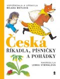 Motlová Milada: Česká říkadla, písničky a pohádky