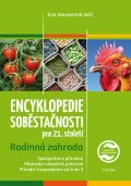 Hauserová Eva: Encyklopedie soběstačnosti pro 21. století 1 - Rodinná zahrada