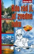 Vlk Václav: Kdo rád jí,ať zvedne ruku