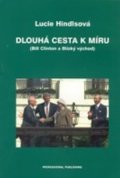 Hindlsová Lucie: Dlouhá cesta k míru (Bill Clinton a Blízký východ)