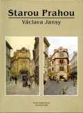 Státníková Pavla: Starou Prahou Václava Jansy
