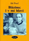 Pavel Jiří: Blázinec i v mé hlavě