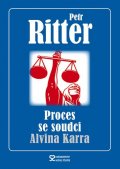 Ritter Petr: Proces se soudci Alvina Karra
