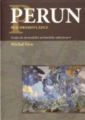 Téra Michal: Perun bůh hromovládce - Sonda do slovanského archaického náboženství
