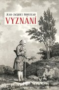 Rousseau Jean-Jacques: Vyznání