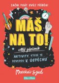 Syed Matthew: Máš na to! Motivační zápisník pro kluky a holky
