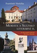 Všetička František: Morava a Slezsko literární II. - O slovesných tvůrcích Moravy a Slezska