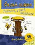 Jelínková Jana: Česká slova - Poznáte, která neznáte?
