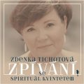 Tichotová Zdenka: Zpívání se Spirituál kvintetem - CD