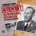 Ivanov Miroslav: Atentát na Reinharda Heydricha - 2 CDmp3 (Čte František Kreuzmann)