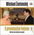 Žantovský Michael: S prominutím řečeno - Můj život mezi slavnými a mocnými - CDmp3 (Čte Michae