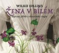 Collins Wilkie: Žena v bílém - 2 CD
