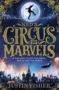 Fisher Justin: Ned´s Circus of Marvels